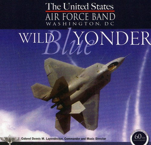 UNITED STATES AIR FORCE BAND: Wild Blue Yonder