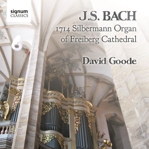 Bach: Organ Music (on 1714 Silbermann Organ of Freiberg Cath