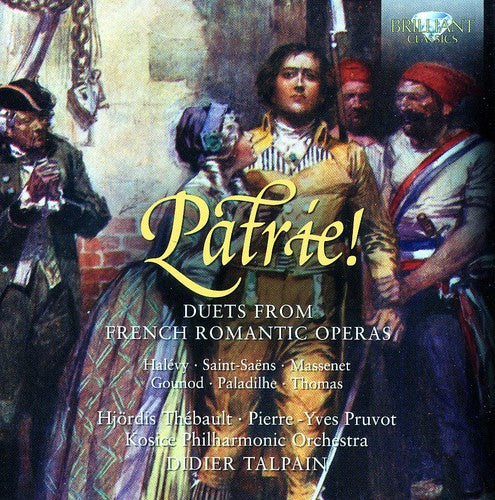 Patrie! Duets from French Romantic Opera
