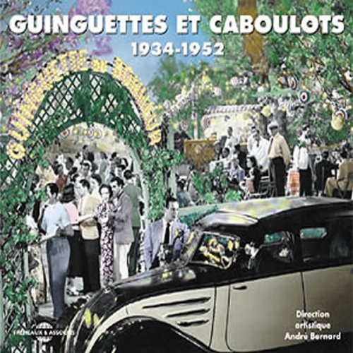 GUINGUETTES & CABOULOTS 1934-5