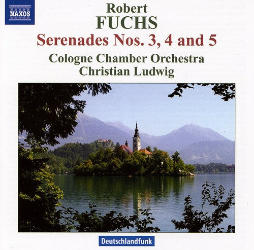 Fuchs: Serenades Nos. 3, 4 & 5