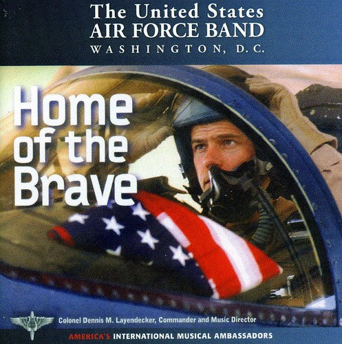 United States Air Force Band: Home Of The Brave