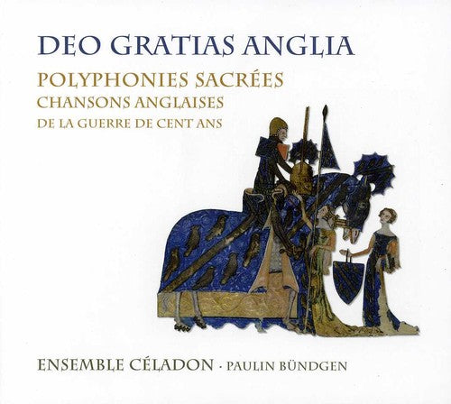Deo gratias anglia, polyfonies sacrées, chansons anglaises d