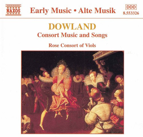 DOWLAND: Consort Music and Songs