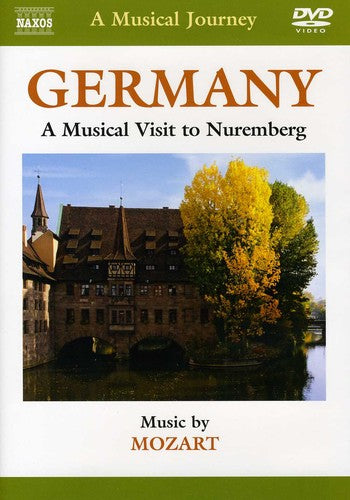 A Musical Journey - Germany: A Musical Visit to Nuremberg