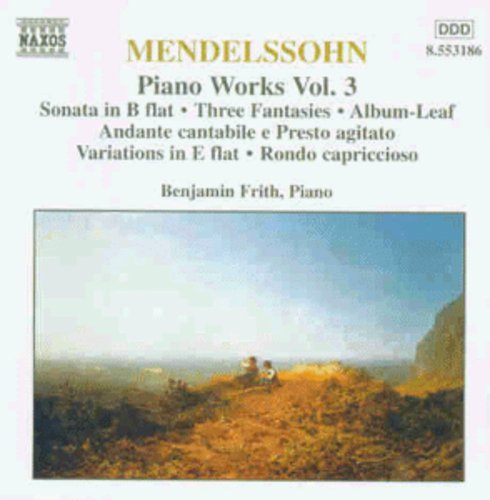 MENDELSSOHN: Sonata in B-Flat Major / Fantasies, Op. 16