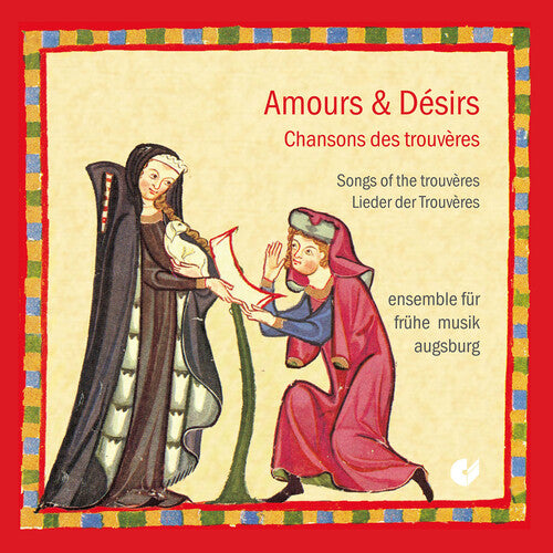 Amours et Désirs - Songs of the trouvères