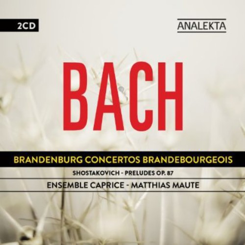 Bach: Brandenburg Concertos - Shostakovich : Preludes