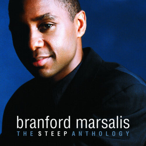 The Steep Anthology / Branford Marsalis