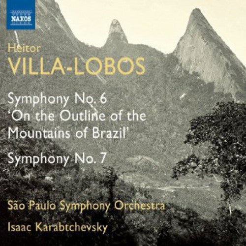 Villa-Lobos: Symphonies Nos. 6 & 7