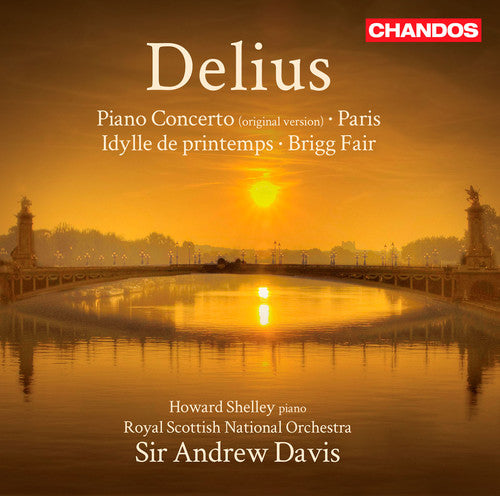 Delius: Piano Concerto - Paris - Idylle Printemps - Brigg Fa