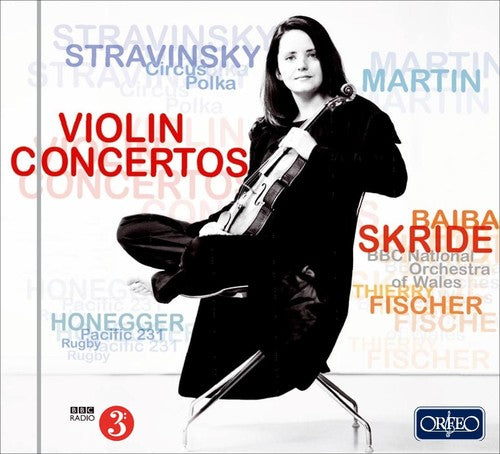 Stravinsky, Martin & Honegger: Violin Concertos & Orchestral
