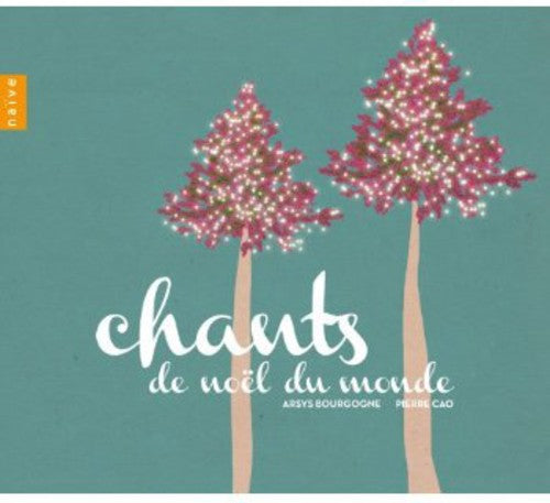 Chant de noel du monde: Arsys Bourgogne - Pierre Cao