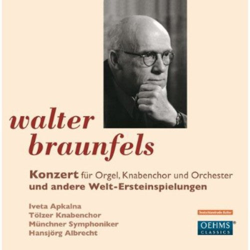Braunfels: Konzert und andere Welt-Ersteinspielungen