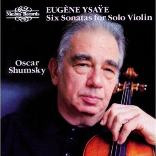Ysaÿe: 6 Sonatas for Solo Violin, Op. 27
