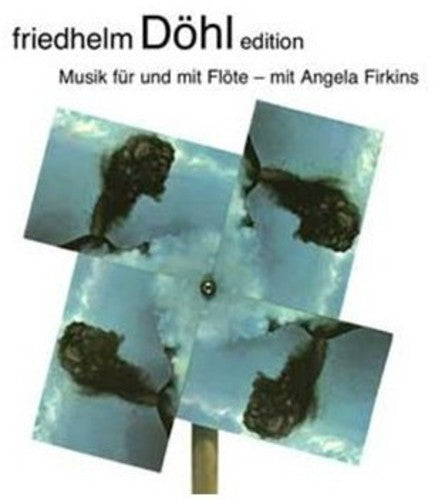 Friedhelm Döhl Edition, Vol. 16: Musik für und mit Flöte - m
