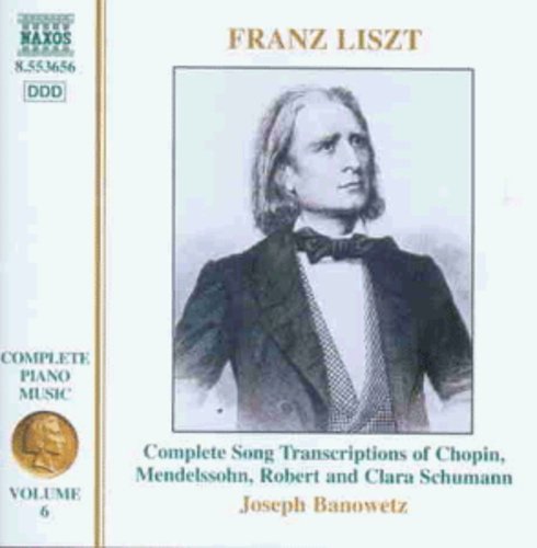 Liszt Complete Piano Music, Vol. 6: Complete Song Transcript