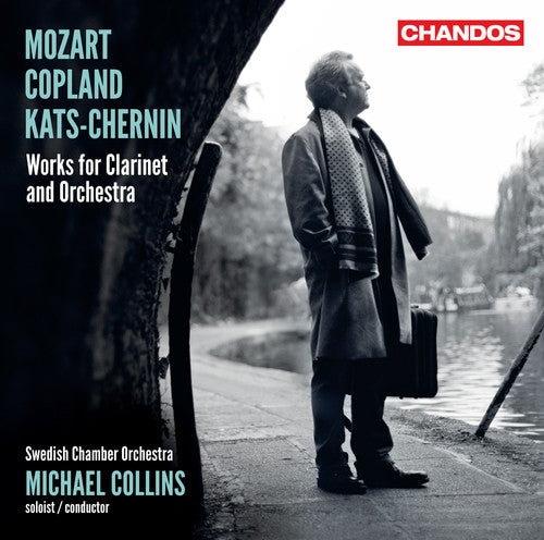 Mozart - Copland - Kats-Chernin: Works for Clarinet & Orches