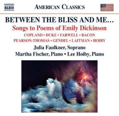 Between the Bliss and Me… Songs to Poems of Emily Dickinson