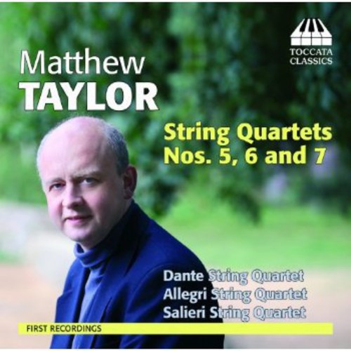 Taylor: String Quartets Nos. 5, 6 and 7
