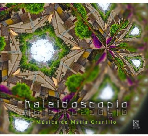 Kaleidoscope: Music by Maria Granillo
