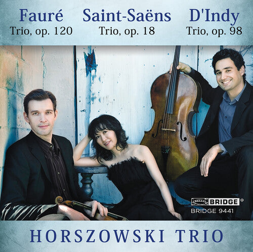 Horszowski Trio: Fauré, Saint-Saëns, D';Indy