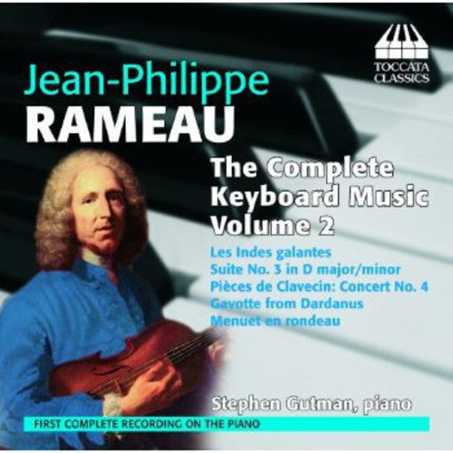 Rameau: Complete Keyboard Music, Vol. 2