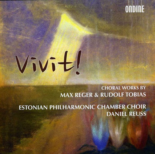 Vivit! - Choral Works by Reger & Tobias