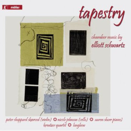 Tapestry - Chamber Music by Elliott Schwartz