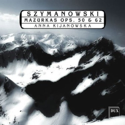 Szymanowski: Mazurkas, Opp. 50 & 62