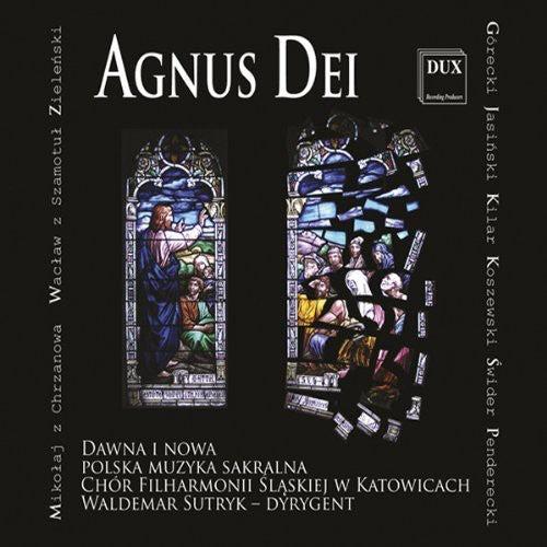 Agnus Dei / Sutryk, Chor Filharmonii Slaskiej
