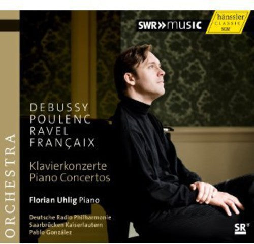 Debussy - Poulenc - Ravel & Francaix: Piano Concertos