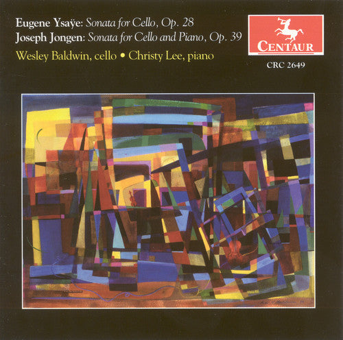 Ysaye, E.: Cello Sonata, Op. 28 / Jongen, J.: Cello Sonata,