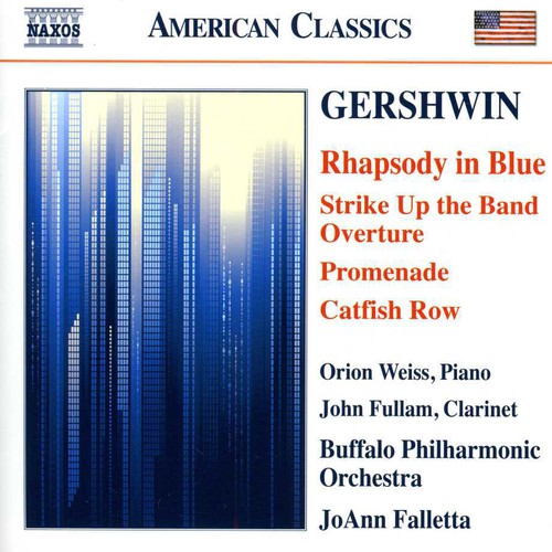 Gershwin: Rhapsody In Blue, Strike Up The Band Overture, Pro  Weiss, Fullam, Buffalo Philharmonic Orchestra, Falletta