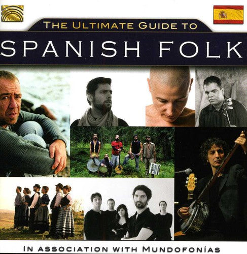 Ultimate Guide To Spanish Folk  Santiago, A., Peon, M., El Naan, Manu Sequera, Jaume Compte Nafas Ensemble, Ramos, J.A., Aintzina, B