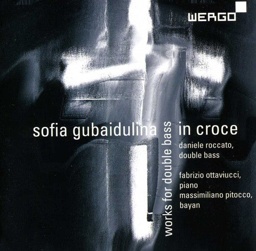 Gubaidulina: In Croce - Works for Double Bass
