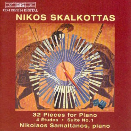 SKALKOTTAS: 32 Piano Pieces / 4 Piano Studies / Suite No. 1