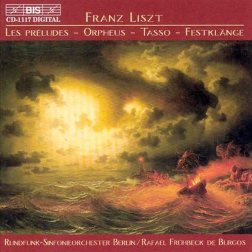 LISZT: Preludes (Les) / Orpheus / Tasso /  Festklange