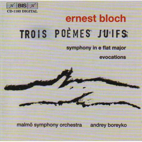BLOCH: Symphony / Evocations / 3 Jewish Poems