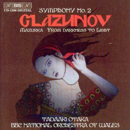 GLAZUNOV: Symphony No. 2 / Mazurka / From Darkness to Light