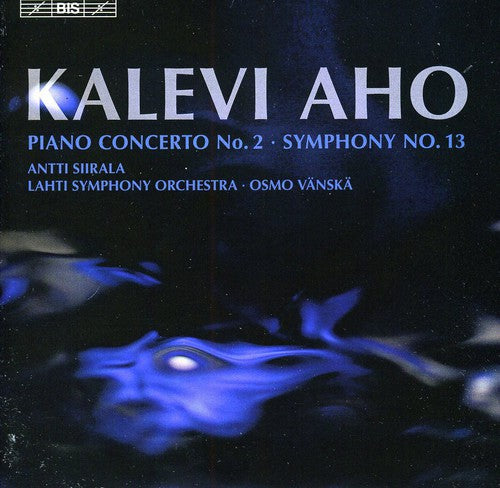 Aho: Piano Concerto No. 2 - Symphony No. 13