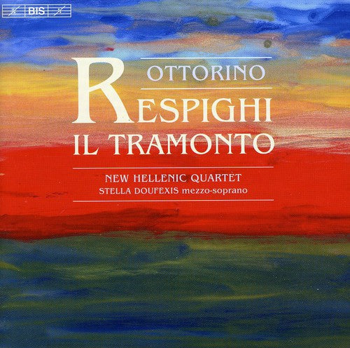 RESPIGHI: The Sunset / String Quartet in D minor / Quartetto