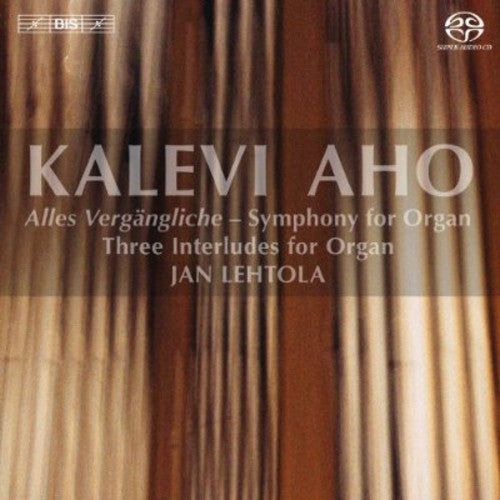 Aho: Alles Vergängliche - Symphony for Organ