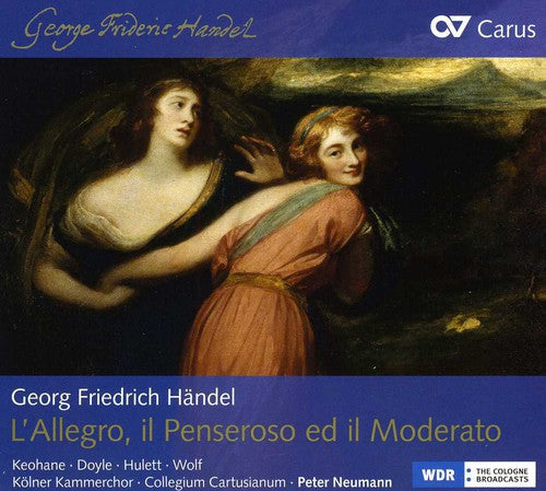 Handel: L'Allegro, Il Penseroso ed il Moderato, HWV 55