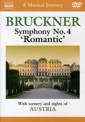 A Musical Journey - Bruckner, A.: Symphony No. 4, "Romantic"