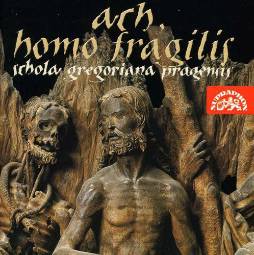 SCHOLA GREGORIANA PRAGENSIS - O Frailty of Man