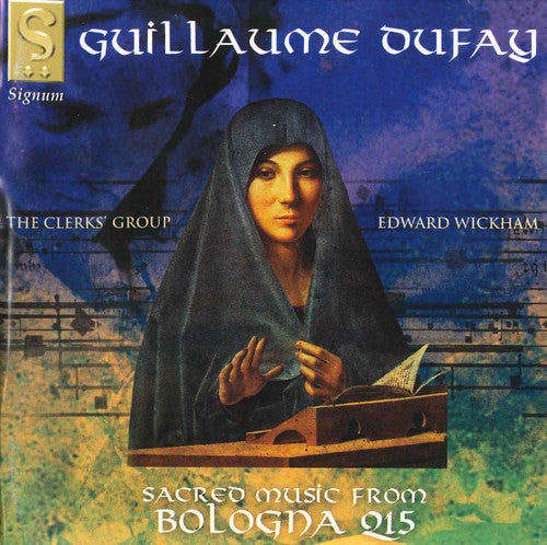 DUFAY: Sacred music from the Bologna Q15 Manuscript