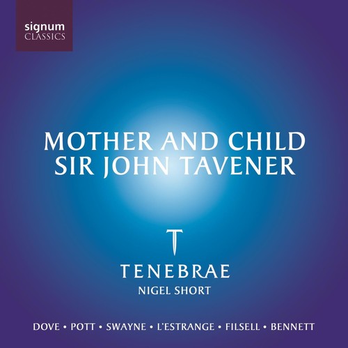 TAVENER: Mother and Child / POTT: My Song is Love Unknown