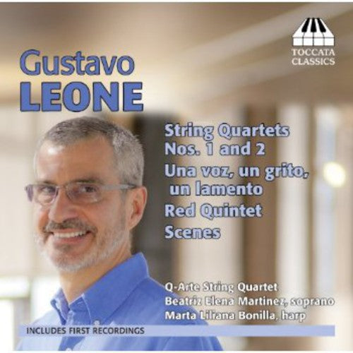 Leone: String Quartets No. 1 & 2, Una voz, un grito, un lame