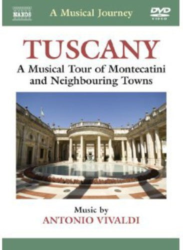 A Musical Journey - Tuscany: A Musical Tour of Montecatini a
